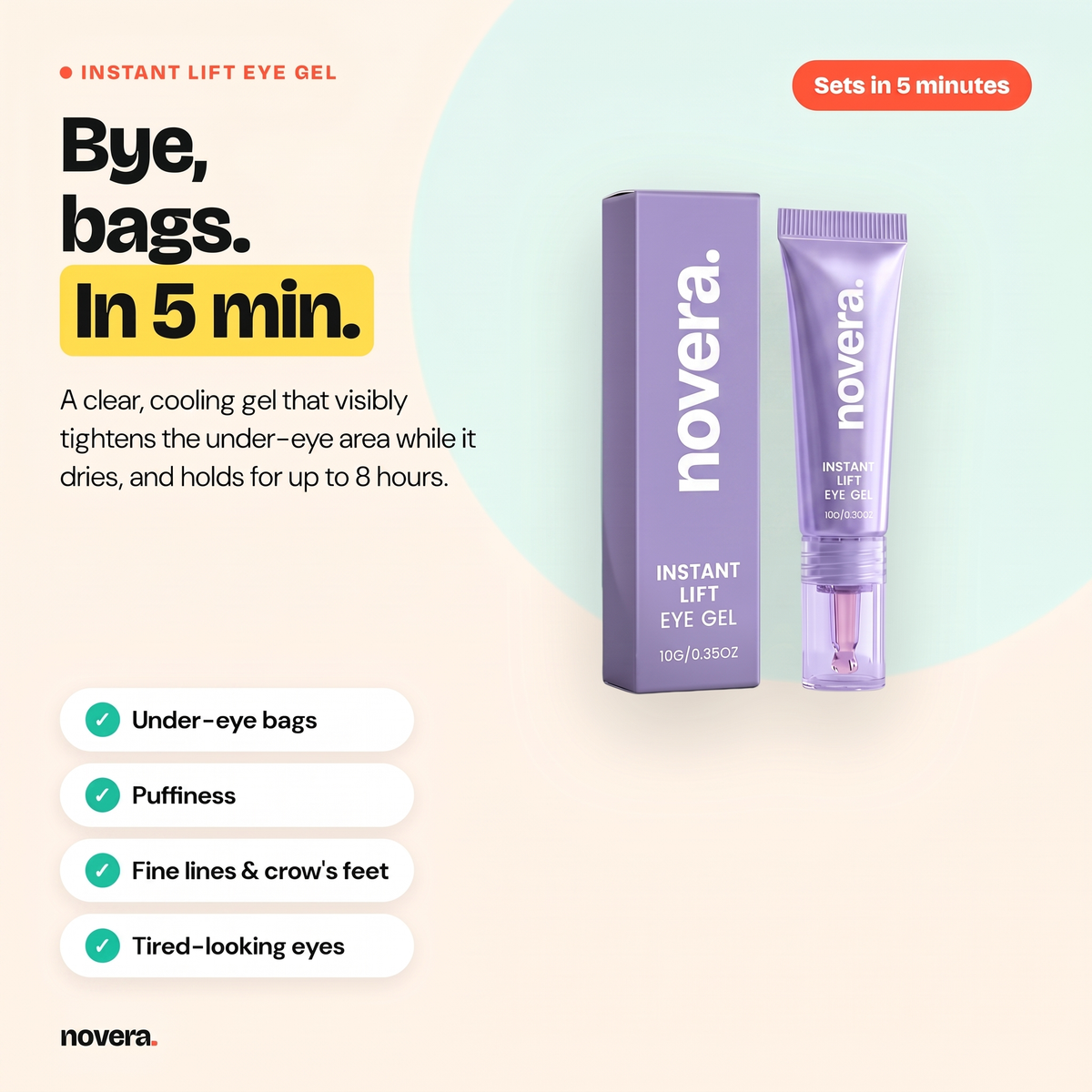 Bye, bags. In 5 min. Novera Instant Lift Eye Gel